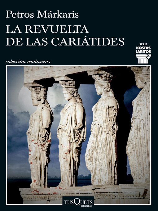 Title details for La revuelta de las cariátides by Petros Márkaris - Available